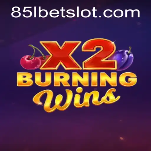 Exploring the Thrills of BurningWinsX2 and the 85lbet PH Login