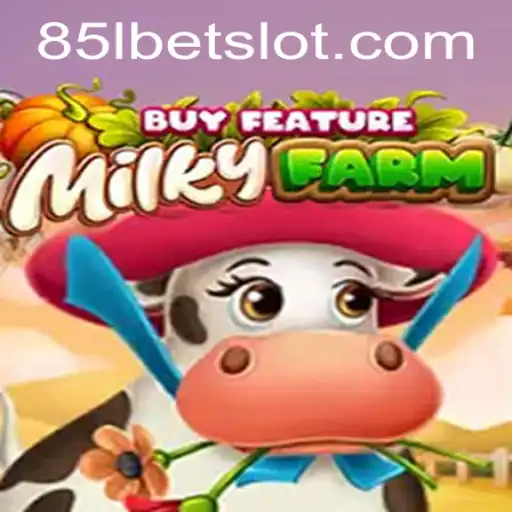 Explore the Engaging World of MilkyFarmBuyFeature with 85lbet PH Login