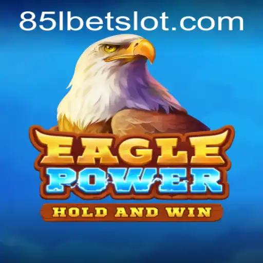EaglePower Reaches New Heights with 85lbet PH Login
