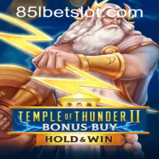 Exploring the Thrills of TempleofThunderIIBonusBuy and Understanding 85lbet PH Login